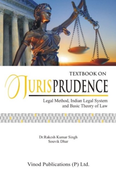 Textbook on Jurisprudence: Legal Method, Indian Legal System and Basic ...
